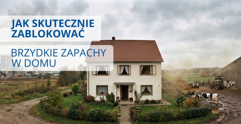 Jak skutecznie zablokować brzydkie zapachy w domu – dom w pobliżu źródeł zapachów.