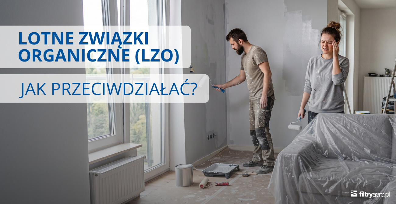 Lotne związki organiczne (LZO) w domu podczas remontu i sposoby ograniczenia ich wpływu.